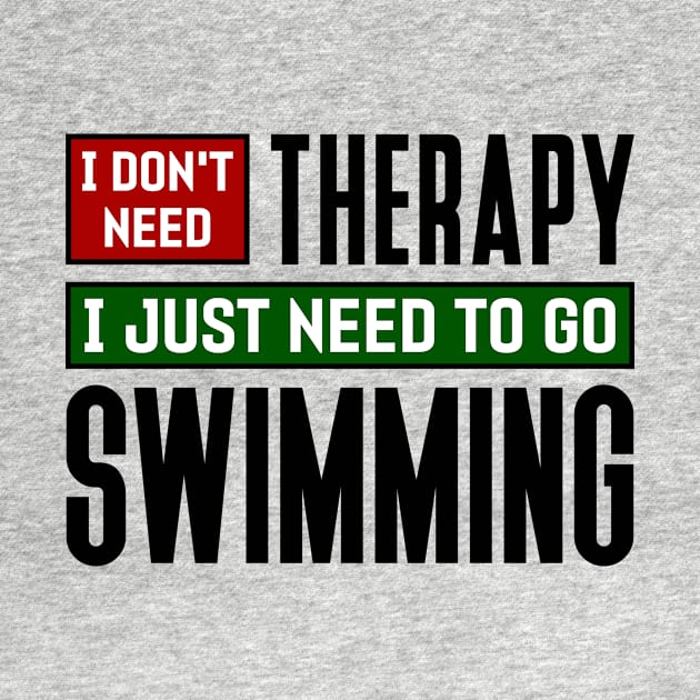 I don't need therapy, I just need to go swimming by colorsplash